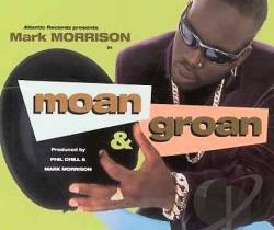 Mark Morrison – Moan & Groan
